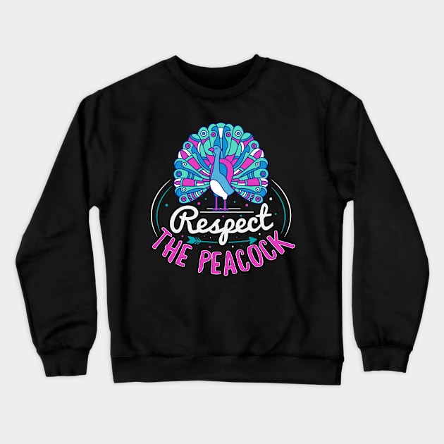 Respect the peacock Design for a Peacock birder Crewneck Sweatshirt by ErdnussbutterToast